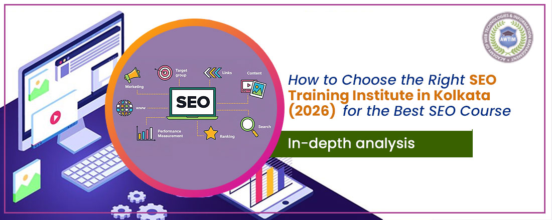 How to Choose the Right SEO Training Institute in Kolkata for the Best SEO Course